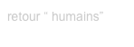 retour “ humains”