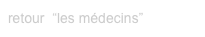 retour  “les médecins”