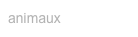 animaux