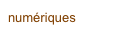 numériques