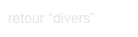 retour “divers”