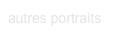 autres portraits