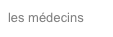 les médecins