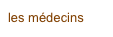 les médecins