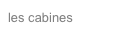les cabines