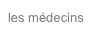 les médecins