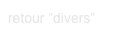 retour “divers”